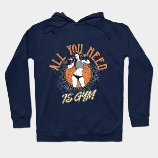 All You Need Is Gym Hoodie